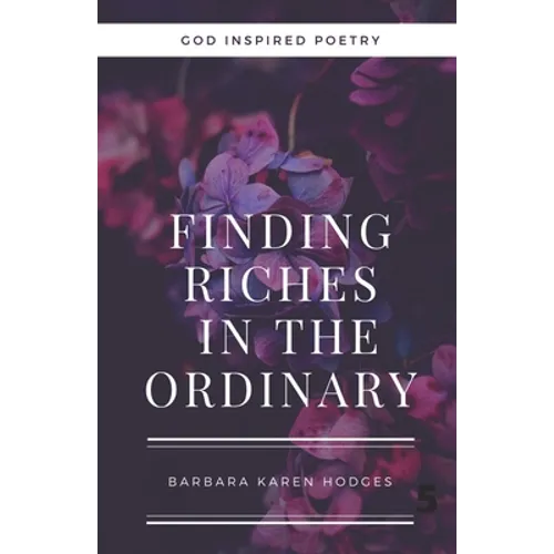 Finding Riches in the Ordinary