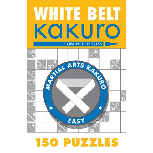 White Belt Kakuro: 150 Puzzles