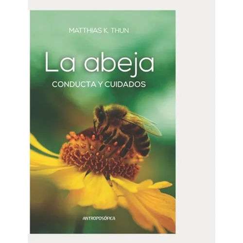 La abeja: Conducta y cuidados