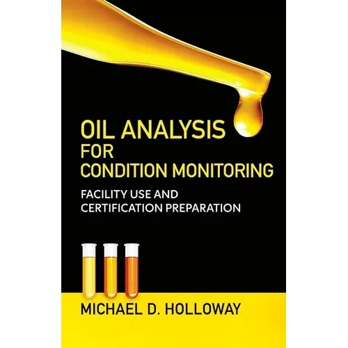 Oil Analysis for Condition Monitoring: Facility Use and Certification Preparation