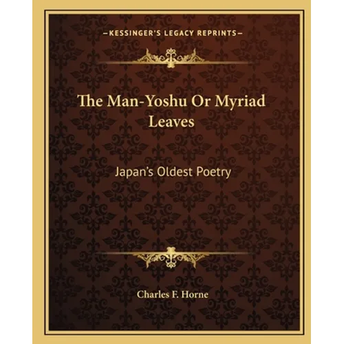 The Man-Yoshu Or Myriad Leaves: Japan's Oldest Poetry