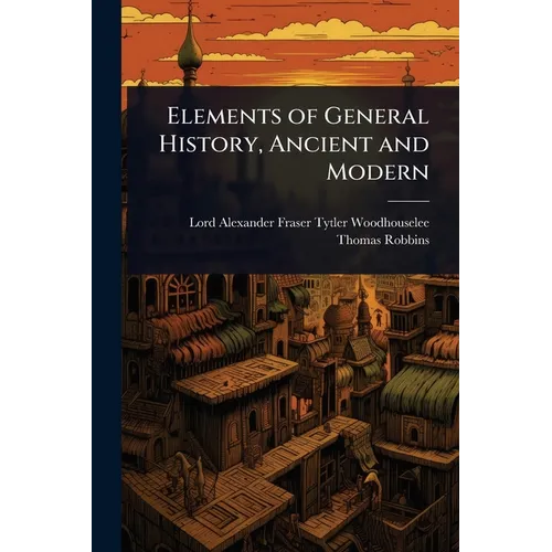 Elements of General History, Ancient and Modern