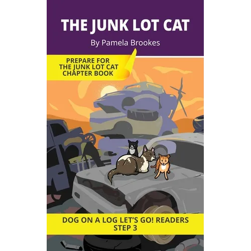 The Junk Lot Cat: Short Decodable Books Prepare Students for Reading DOG ON A LOG Decodable Chapter Books. For Beginning Readers and Students with Dys