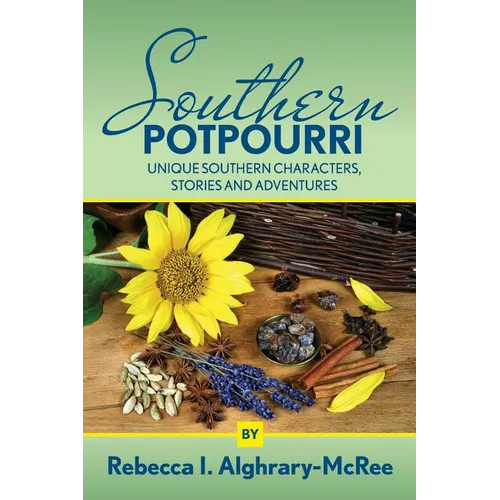 Southern Potpourri: Unique Southern characters, stories and adventures.