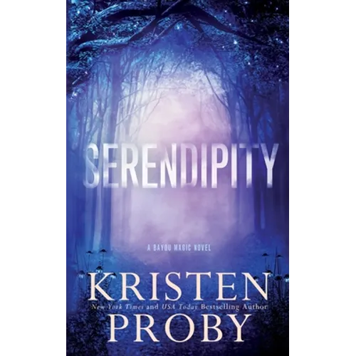 Serendipity: A Bayou Magic Novel