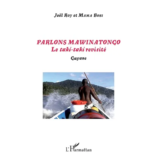 Parlons Mawinatongo: Le taki-taki revisité Guyane