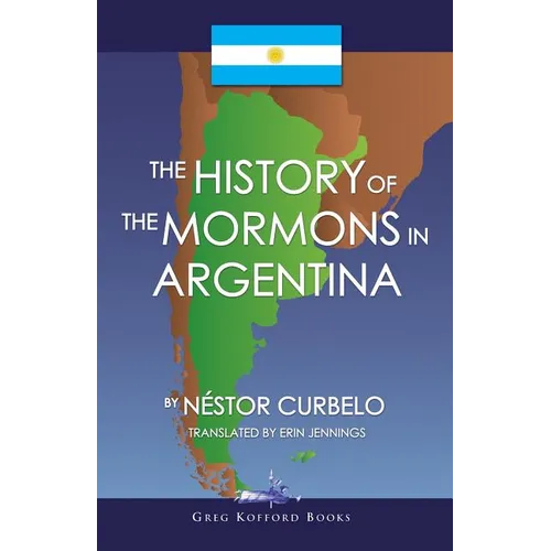 The History of the Mormons in Argentina