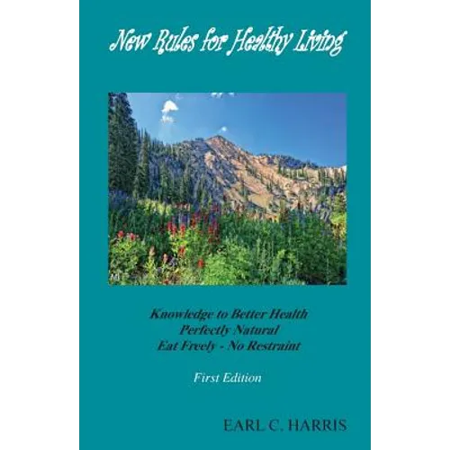 New Rules for Healthy Living: knowledge to Better Health Perfectly Natural