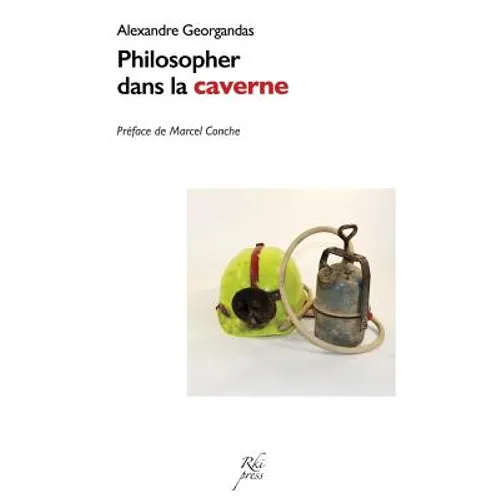 Philosopher dans la caverne: Une introduction à la pratique philosophique