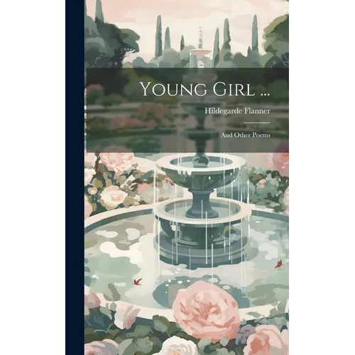 Young Girl ...: And Other Poems