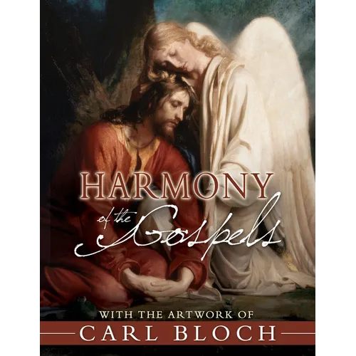 Harmony of the Gospels: With the Artwork of Carl Bloch