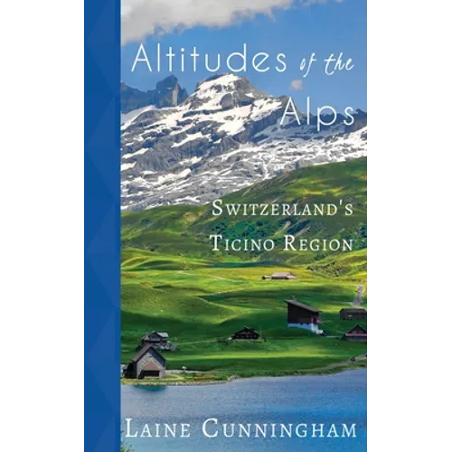 Altitudes of the Alps: Switzerland's Ticino Region