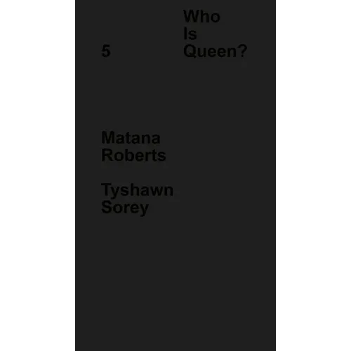 Who Is Queen? 5: Matana Roberts, Tyshawn Sorey