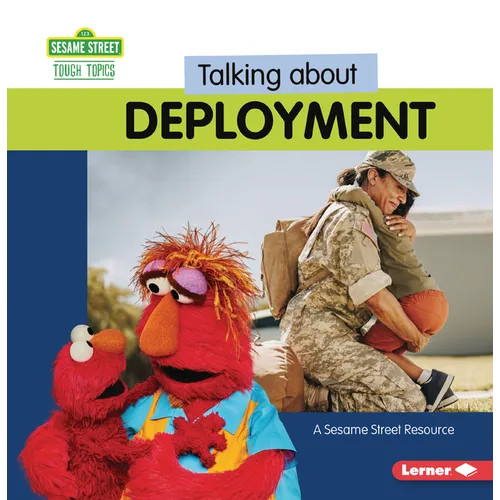 Talking about Deployment: A Sesame Street (R) Resource