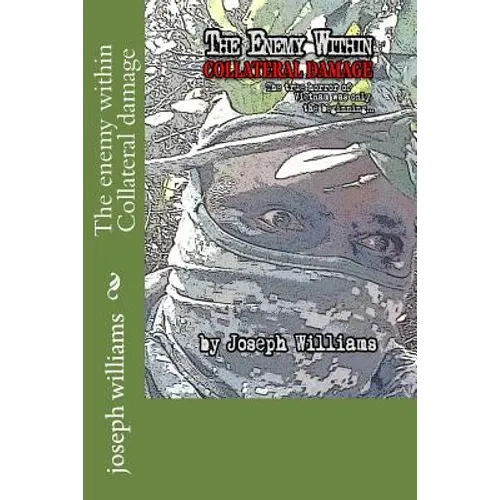 The enemy within Collateral damage