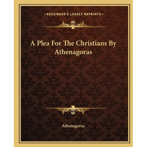 A Plea For The Christians By Athenagoras