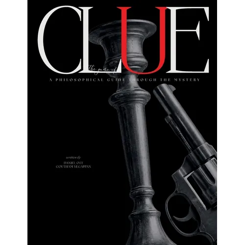 Clue: A Philosophical Guide Through the Mystery