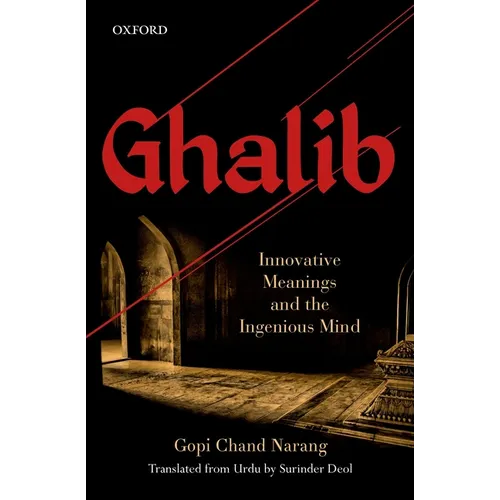 Ghalib: Innovative Meanings and the Ingenious Mind