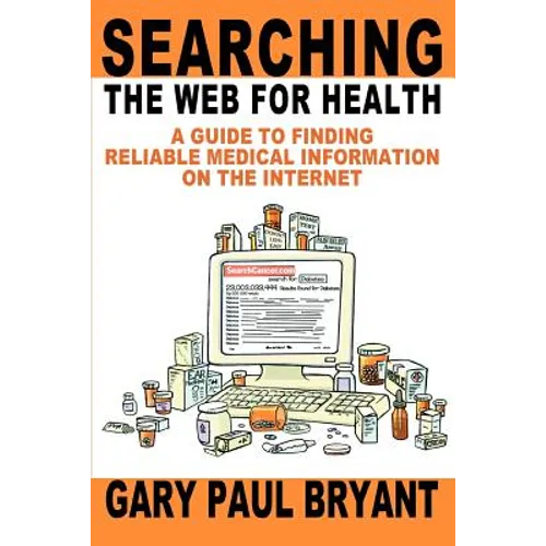 Searching the Web for Health: A Guide to Finding Reliable Medical Information on the Internet