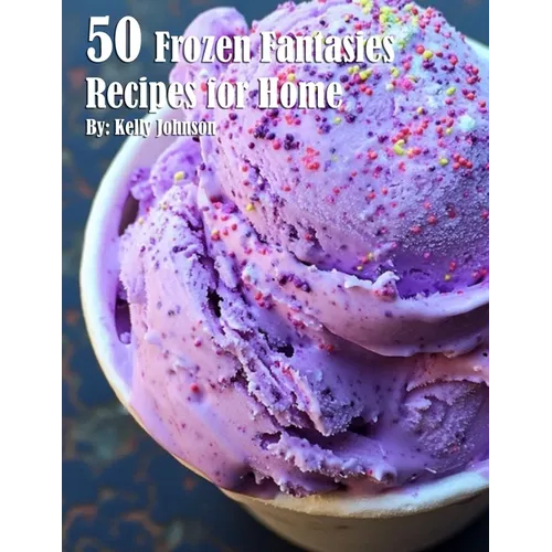 50 Frozen Fantasies Recipes for Home