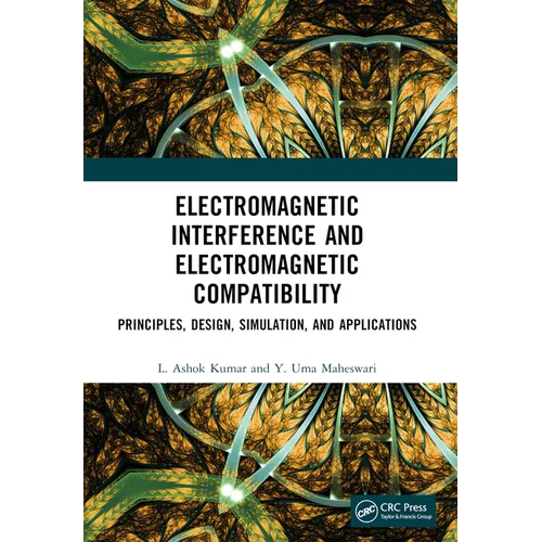 Electromagnetic Interference and Electromagnetic Compatibility: Principles, Design, Simulation, and Applications
