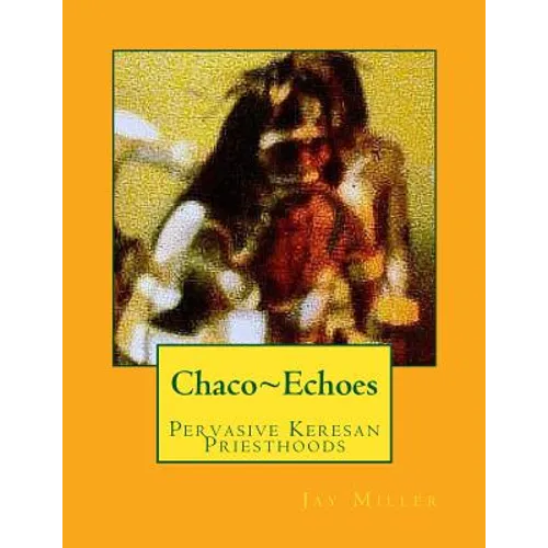 Chaco Echoes: Pervasive Keresan Priesthoods