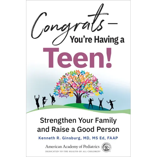 Congrats--You're Having a Teen!: Strengthen Your Family and Raise a Good Person