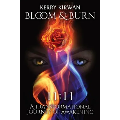 Bloom & Burn: A Transformational Journey of Awakening