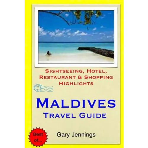 Maldives Travel Guide: Sightseeing, Hotel, Restaurant & Shopping Highlights