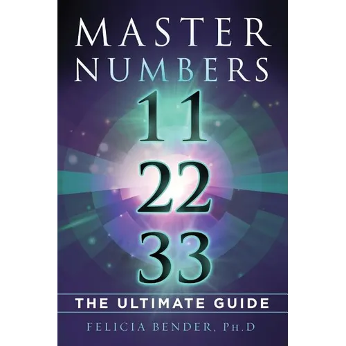 Master Numbers 11, 22, 33: The Ultimate Guide