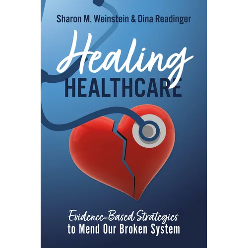 Healing Healthcare: Evidence-Based Strategies to Mend Our Broken System