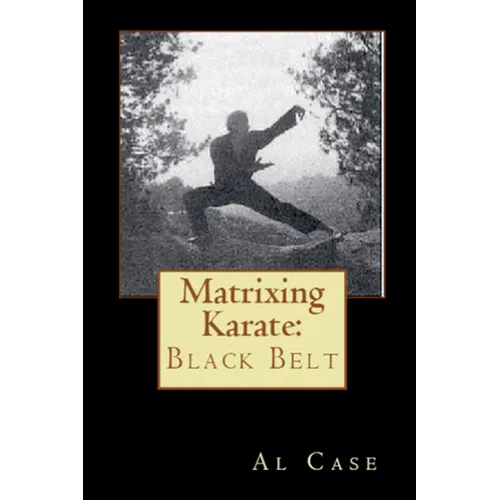 Matrixing Karate Volume Four Black Belt