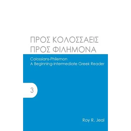 Colossians-Philemon: A Beginning-Intermediate Greek Reader