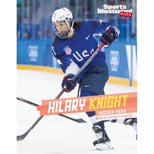 Hilary Knight: Hockey Hero