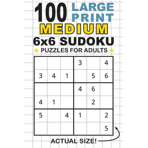 100 Large Print Medium 6x6 Sudoku Puzzles for Adults: Only One Puzzle Per Page! (Pocket 6"x9" Size)
