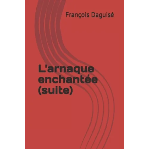 L'arnaque enchantée (suite)