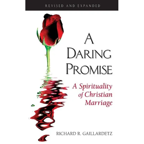 Daring Promise: A Spirituality of Christ: A Spirituality of Christian Marriage
