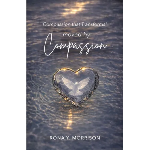 Moved by Compassion: Compassion that Transforms!