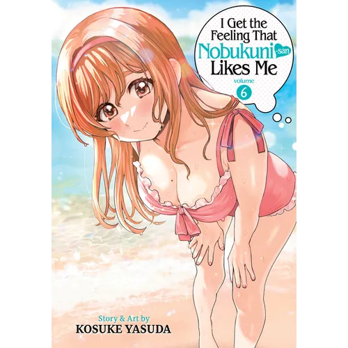 I Get the Feeling That Nobukuni-San Likes Me Vol. 6