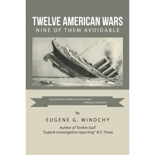 Twelve American Wars: Nine of Them Avoidable