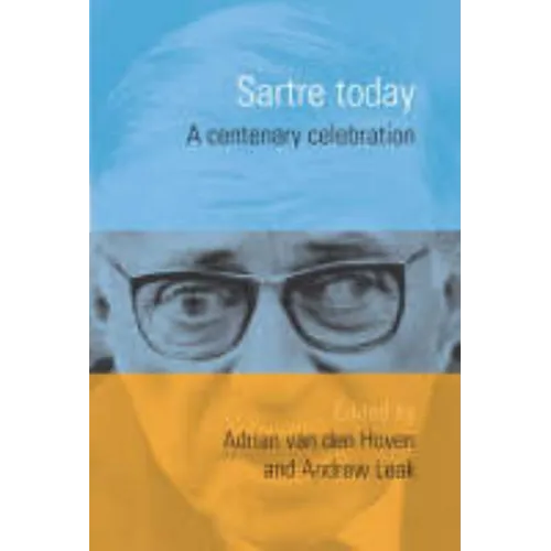 Sartre Today: A Centenary Celebration