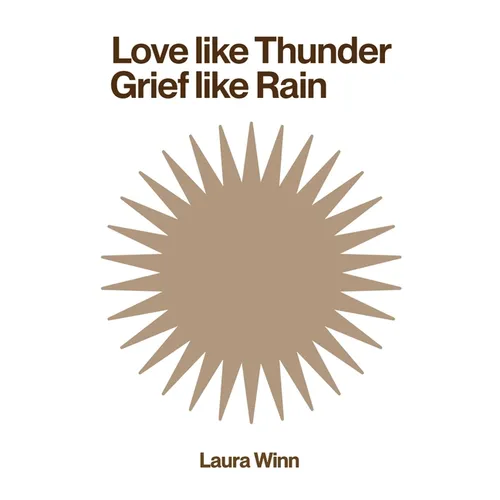 Love Like Thunder Grief Like Rain