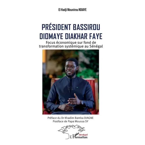 Président Bassirou Diomaye Diakhar Faye: Focus économique sur fond de transformation systémique au Sénégal
