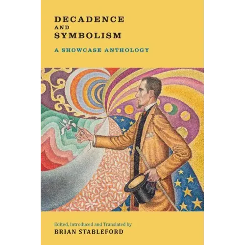Decadence and Symbolism: A Showcase Anthology