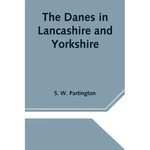 The Danes in Lancashire and Yorkshire