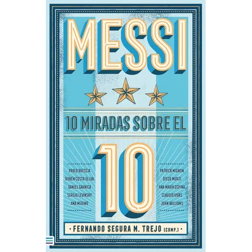 Messi: 10 Miradas Sobre El 10