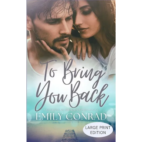 To Bring You Back: A Contemporary Christian Romance