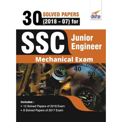 30 Solved Papers (2018-07) for SSC Junior Engineer Mechanical Exam