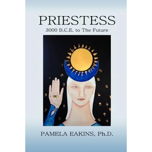 Priestess: 3000 B.C.E. to The Future