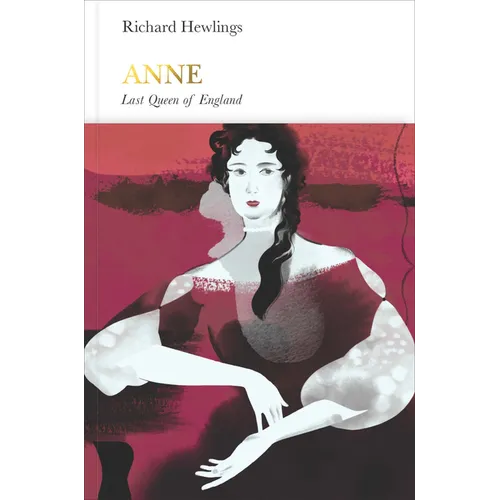 Anne (Penguin Monarchs): Last Queen of England